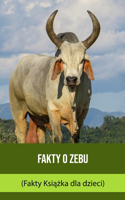 Fakty o Zebu (Fakty Książka dla dzieci)