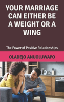 Your Marriage Can Either Be a Weight or a Wing