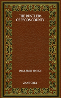 The Rustlers Of Pecos County - Large Print Edition