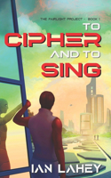 To Cipher and to Sing