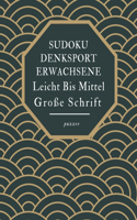 Sudoku Denksport Erwachsene Leicht Bis Mittel Große Schrift: Rätselbuch Logical Senioren