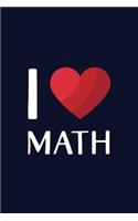 I Love Math: Quad Ruled 5x5, Grid Paper for Math & Science Students (6x9) Composition Notebook