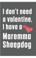 I don't need a valentine, I have a Maremma Sheepdog