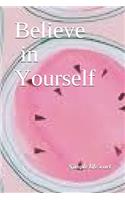 believe in yourself