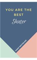 You Are The Best: Skater