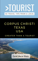 Greater Than a Tourist- Corpus Christi Texas USA