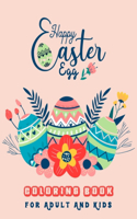 Happy Easter Egg Coloring Book For Adult And Kids: An Easy Fun And Creative Coloring Book For Adults, Toddlers And Kids - Easter Gift For Men, Woman, Teens, Family And Friends (Easy Color And Relax F