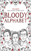 The Scariest Serial Killers Coloring Book BLOODY ALPHABET