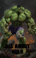 All About Hulk: Story, History, Relation ship ... all about Hulk