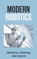 Modern Robotics: Mechanics, Planning, And Control: Types Of Robotics