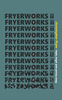 Fryerworks II