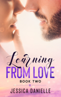 Learning From Love (Book #2 In The Learning From Love Again Series): (2 Learning to Love Again)