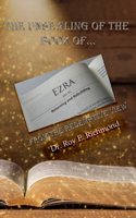 The Unsealing the Book of Ezra