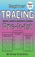 Beginner Tracing Pre/k-1st: Tracing Words, letter, number, an shapes
