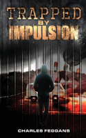 Trapped by Impulsion