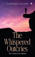 The Whispered Outcries: The Verses of an Odyssey