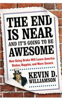 The End Is Near and It's Going to Be Awesome