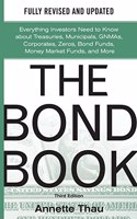 The Bond Book, Third Edition: Everything Investors Need to Know About Treasuries, Municipals, GNMAs, Corporates, Zeros, Bond Funds, Money Market Funds, and More: Everything Investors Need to Know About Treasuries, Municipals, GNMAs, Corporates, Zeros, Bond Funds, Money Market Funds, and More(English)