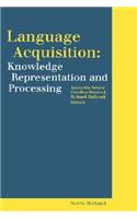 Language Acquisition: Knowledge Representation and Processing