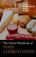 Oxford Handbook of Food Fermentations