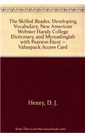 The Skilled Reader, Developing Vocabulary, New American Webster Handy College Dictionary, and Myreadinglab with Pearson Etext -- Valuepack Access Card