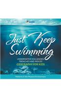 Just Keep Swimming - Underwater Volcanoes, Trenches and Ridges - Geography for Kids Patterns in the Physical Environment