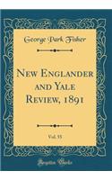 New Englander and Yale Review, 1891, Vol. 55 (Classic Reprint)