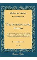 The International Studio, Vol. 59: An Illustrated Magazine of Fine and Applied Art; Comprising July, August, September and October, 1916, Numbers 233, 234, 235, 236 (Classic Reprint)