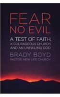 Fear No Evil: A Test of Faith, a Courageous Church, and an Unfailing God
