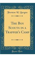 The Boy Scouts in a Trapper's Camp (Classic Reprint)