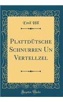 Plattdütsche Schnurren Un Vertellzel (Classic Reprint)