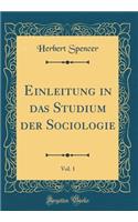 Einleitung in das Studium der Sociologie, Vol. 1 (Classic Reprint)