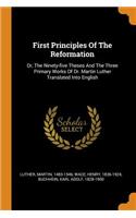 First Principles Of The Reformation