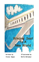 Window Seat To A New World