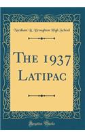 The 1937 Latipac (Classic Reprint)