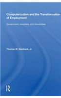 Computerization And The Transformation Of Employment: Government, Hospitals, and Universities