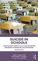 Suicide in Schools: A Practitioner's Guide to Multi-level Prevention, Assessment, Intervention, and Postvention