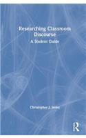 Researching Classroom Discourse: A Student Guide