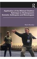 Application of the Michael Chekhov Technique to Shakespeare’s Sonnets, Soliloquies and Monologues