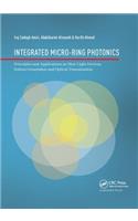 Integrated Micro-Ring Photonics: Principles and Applications as Slow Light Devices, Soliton Generation and Optical Transmission