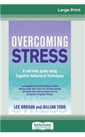 Overcoming Stress (16pt Large Print Edition)