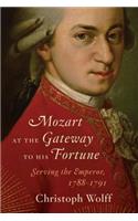 Mozart at the Gateway to His Fortune