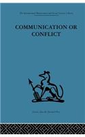 Communication or Conflict: Conferences: their nature, dynamics, and planning