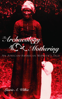 Archaeology of Mothering