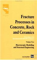 Fracture Processes in Concrete, Rock and Ceramics: Proceedings of the International Rilem/Esis Conference