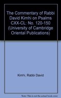 The Commentary of Rabbi David Kimhi on Psalms CXX-CL