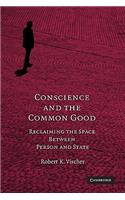 Conscience and the Common Good