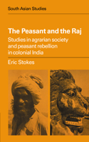 Peasant and the Raj: Studies in Agrarian Society and Peasant Rebellion in Colonial India
