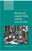 Education and Economic Decline in Britain, 1870 to the 1990s