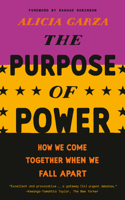 Purpose of Power: How We Come Together When We Fall Apart